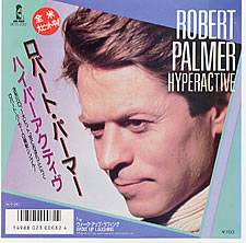 Robert Palmer : Hyperactive